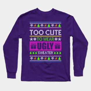 Too Cute to be Ugly Long Sleeve T-Shirt